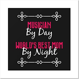 Musician By Day Worlds Best Mom By Night T-Shirt Posters and Art